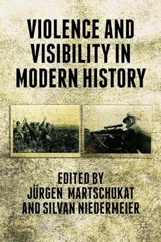 9781137378682: Violence and Visibility in Modern History