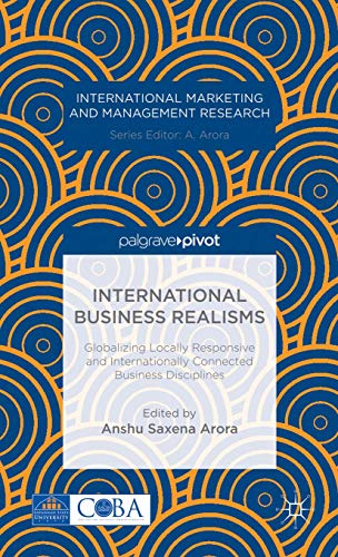 International Business Realisms: Globalizing Locally Responsive and Internationally Connected Bus...