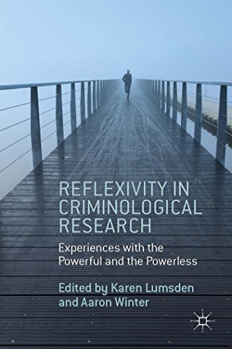Stock image for Reflexivity in Criminological Research: Experiences with the Powerful and the Powerless for sale by Phatpocket Limited