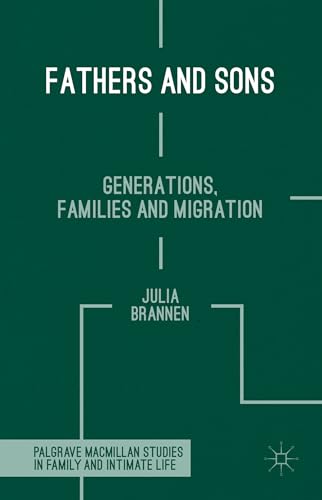 Beispielbild fr Fathers and Sons: Generations, Families and Migration (Palgrave Macmillan Studies in Family and Intimate Life) zum Verkauf von AwesomeBooks