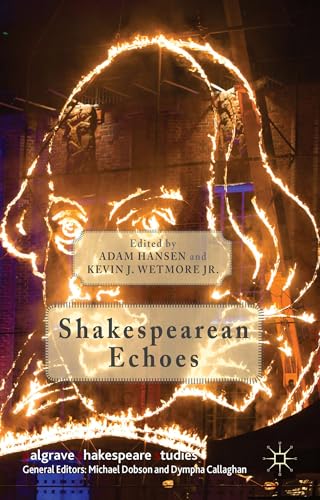 Shakespearean Echoes (Palgrave Shakespeare Studies)