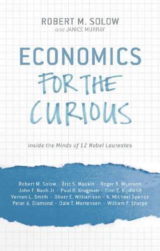 Beispielbild fr Economics for the Curious. Inside the Minds of 12 Nobel Laureates. zum Verkauf von Gast & Hoyer GmbH