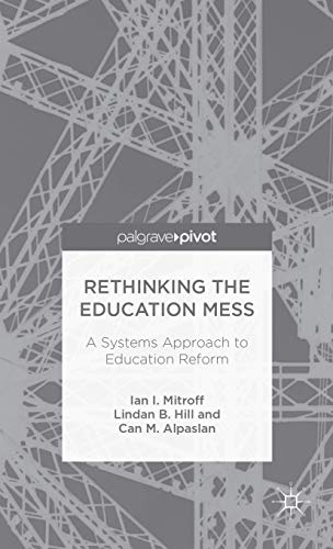 Beispielbild fr Rethinking the Education Mess : A Systems Approach to Education Reform zum Verkauf von Better World Books