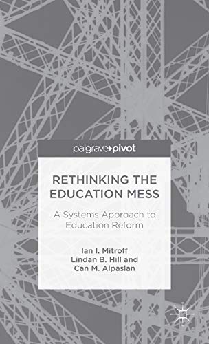 Stock image for Rethinking the Education Mess : A Systems Approach to Education Reform for sale by Better World Books