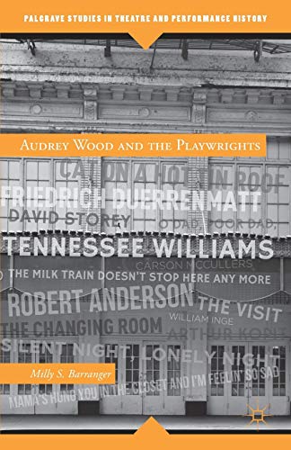 Stock image for Audrey Wood and the Playwrights (Palgrave Studies in Theatre and Performance History) for sale by WYEMART LIMITED