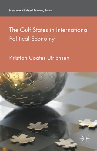 Stock image for The Gulf States in International Political Economy (International Political Economy Series) for sale by Textbooks_Source