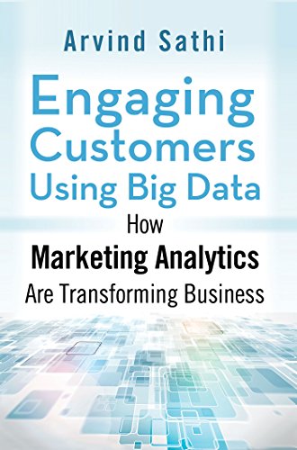 Beispielbild fr Engaging Customers Using Big Data: How Marketing Analytics Are Transforming Business zum Verkauf von WorldofBooks