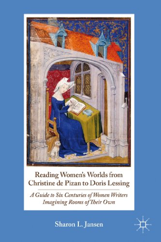 Reading Women's Worlds from Christine de Pizan to Doris Lessing: A Guide to Six Centuries of Wome...