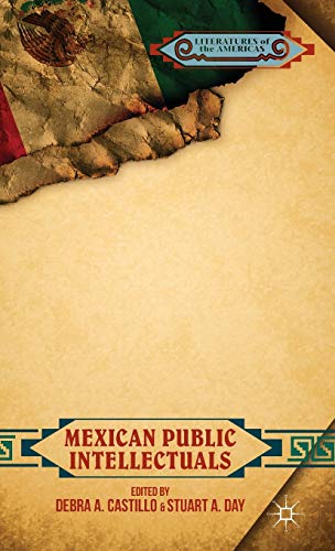 9781137392282: Mexican Public Intellectuals (Literatures of the Americas)