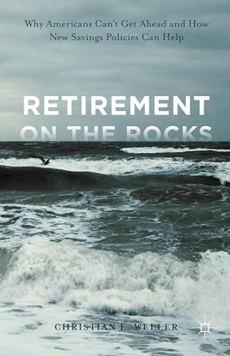 9781137395627: Retirement on the Rocks: Why Americans Can't Get Ahead and How New Savings Policies Can Help