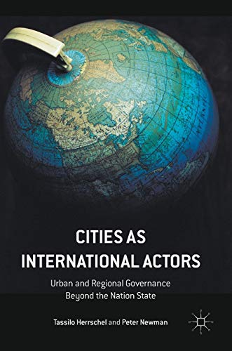 Stock image for Cities as International Actors: Urban and Regional Governance Beyond the Nation State for sale by Mispah books