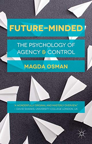 9781137396754: Future-Minded: The Psychology of Agency and Control