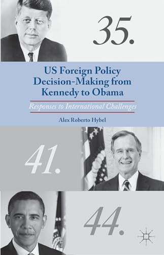 Stock image for US Foreign Policy Decision-Making from Kennedy to Obama: Responses to International Challenges for sale by Ria Christie Collections