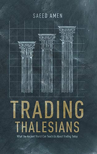 Imagen de archivo de Trading Thalesians: What the Ancient World Can Teach Us About Trading Today a la venta por WorldofBooks