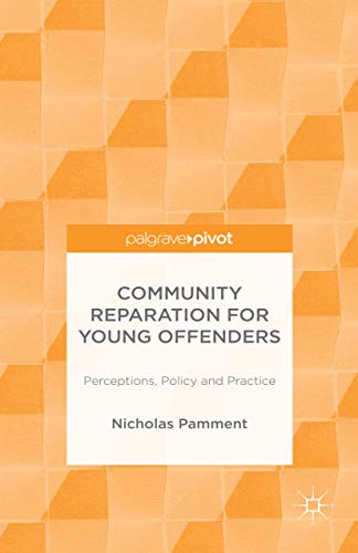 Beispielbild fr Community Reparation for Young Offenders: Perceptions, Policy and Practice zum Verkauf von WorldofBooks