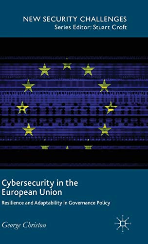 9781137400512: Cybersecurity in the European Union: Resilience and Adaptability in Governance Policy (New Security Challenges)