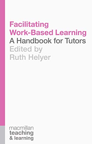Stock image for Facilitating Work-Based Learning A Handbook for Tutors for sale by Basi6 International