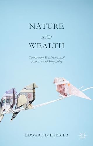 9781137403384: Nature and Wealth: Overcoming Environmental Scarcity and Inequality