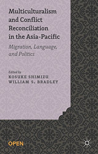 9781137403599: Multiculturalism and Conflict Reconciliation in the Asia-Pacific: Migration, Language and Politics