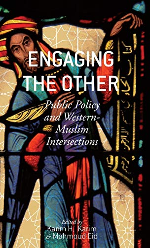 Stock image for Engaging the Other: Public Policy and Western-Muslim Intersections for sale by Cross-Country Booksellers