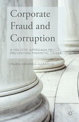 Imagen de archivo de Corporate Fraud and Corruption: A Holistic Approach to Preventing Financial Crises a la venta por THE SAINT BOOKSTORE