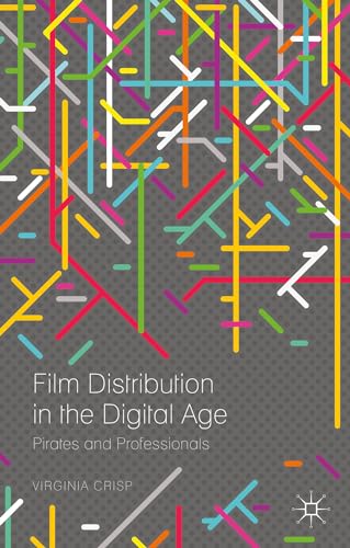 Beispielbild fr Film Distribution in the Digital Age: Pirates and Professionals zum Verkauf von Phatpocket Limited