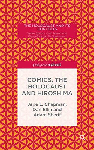 9781137407238: Comics, the Holocaust and Hiroshima (The Holocaust and its Contexts)