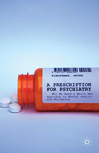 9781137408709: A Prescription for Psychiatry: Why We Need a Whole New Approach to Mental Health and Wellbeing