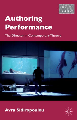 9781137410115: Authoring Performance: The Director in Contemporary Theatre (What is Theatre?)