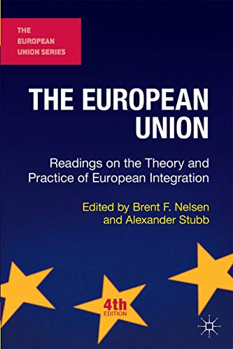 9781137410917: The European Union: Readings on the Theory and Practice of European Integration