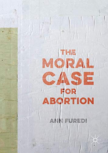 Stock image for The Moral Case for Abortion for sale by Bahamut Media