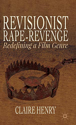 Beispielbild fr Revisionist Rape-Revenge. Redefining a Film Genre. zum Verkauf von Gast & Hoyer GmbH