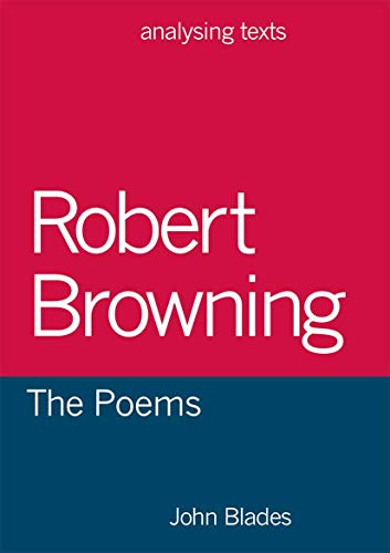 Stock image for Robert Browning: The Poems: 48 (Analysing Texts) for sale by WorldofBooks