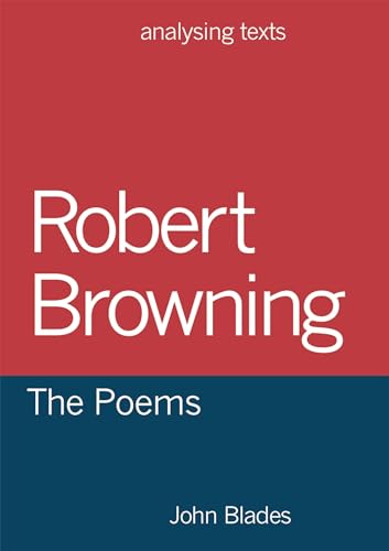 9781137414748: Robert Browning: The Poems: 8 (Analysing Texts)