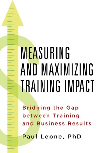 Beispielbild fr Measuring and Maximizing Training Impact : Bridging the Gap Between Training and Business Result zum Verkauf von Better World Books