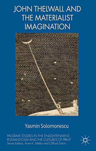 John Thelwall and the Materialist Imagination (Palgrave Studies in the Enlightenment, Romanticism...