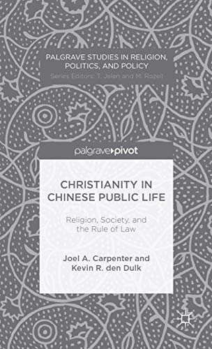 Beispielbild fr Christianity in Chinese Public Life: Religion, Society, and the Rule of Law (Palgrave Studies in Religion, Politics, and Policy) zum Verkauf von Bestsellersuk