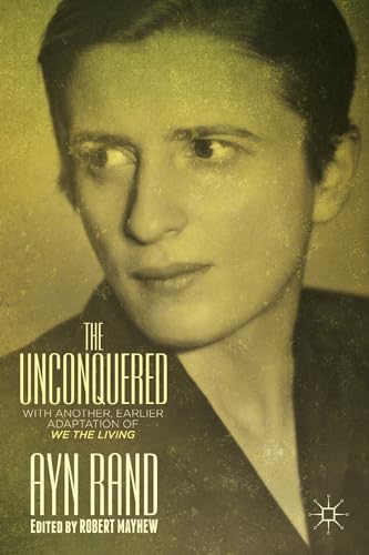 9781137428738: The Unconquered: With Another, Earlier Adaptation of We the Living