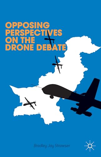 9781137432612: Opposing Perspectives on the Drone Debate
