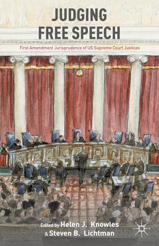 9781137434906: Judging Free Speech: First Amendment Jurisprudence of US Supreme Court Justices