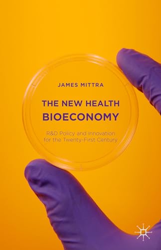 9781137436283: The New Health Bioeconomy: R&D Policy and Innovation for the Twenty-First Century