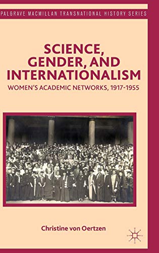 Imagen de archivo de Science; Gender; and Internationalism: Women's Academic Networks; 1917-1955 a la venta por Ria Christie Collections