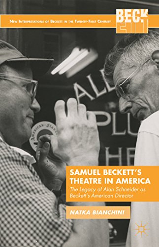 9781137439857: Samuel Beckett's Theatre in America: The Legacy of Alan Schneider As Beckett's American Director