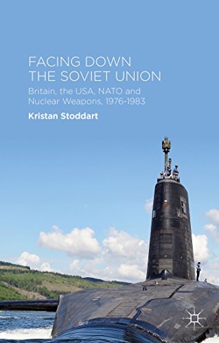 9781137440310: Facing Down the Soviet Union: Britain, the USA, NATO and Nuclear Weapons, 1976-1983