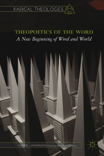 9781137440617: Theopoetics of the Word: A New Beginning of Word and World (Radical Theologies and Philosophies)