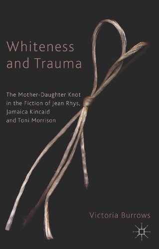 9781137440853: Whiteness and Trauma: The Mother-Daughter Knot in the Fiction of Jean Rhys, Jamaica Kincaid and Toni Morrison