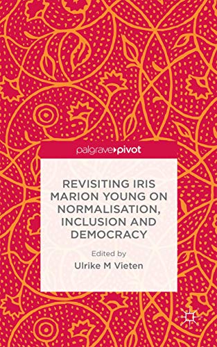 9781137440969: Revisiting Iris Marion Young on Normalisation, Inclusion and Democracy