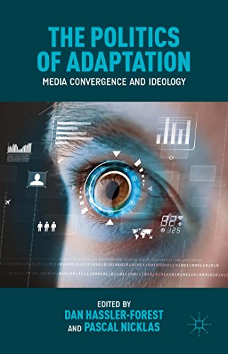 Beispielbild fr The Politics of Adaptation: Media Convergence and Ideology zum Verkauf von Revaluation Books