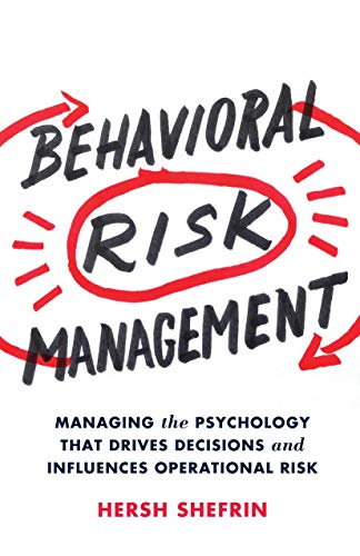 Beispielbild fr Behavioral Risk Management: Managing the Psychology That Drives Decisions and Influences Operational Risk zum Verkauf von WorldofBooks