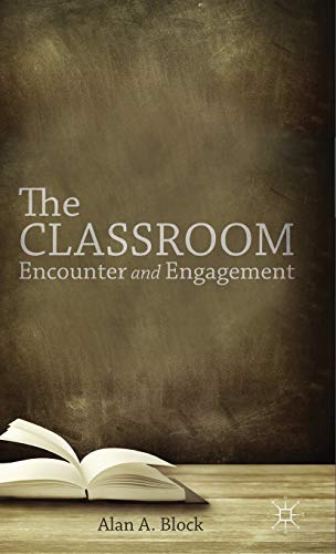 9781137449221: The Classroom: Encounter and Engagement
